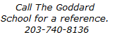 Call The Goddard School for a reference. 